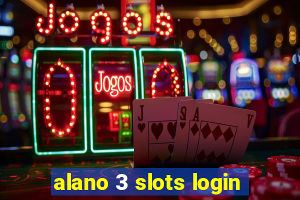 alano 3 slots login